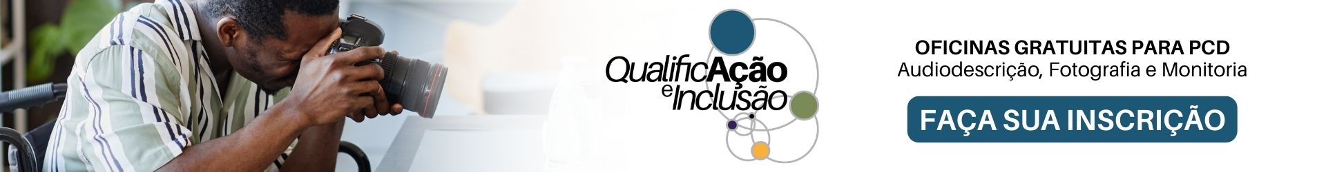 Banner de divulgação das Oficinas técnicas de qualificação profissional para pessoas com deficiência. Clique na imagem para fazer sua inscrição e saber mais informações.